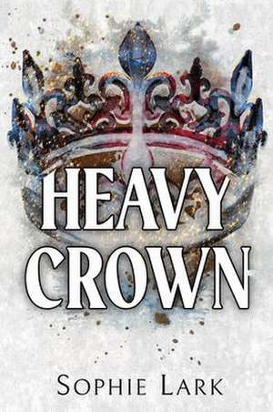 Heavy Crown de Sophie Lark