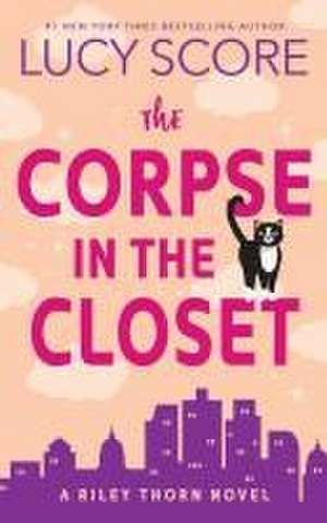 The Corpse in the Closet de Lucy Score