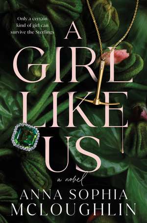 A Girl Like Us: A Novel de Anna Sophia McLoughlin