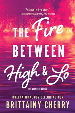 Fire Between High & Lo de Brittainy Cherry