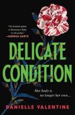 Delicate Condition de Danielle Valentine