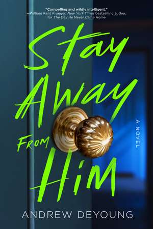 Stay Away from Him de Andrew DeYoung