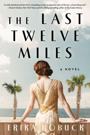 Last Twelve Miles: A Novel de Erika Robuck