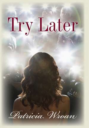 Try Later de Patricia Wroan