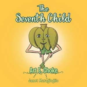 The Seventh Child: Art E. Choke de Janet Maragioglio