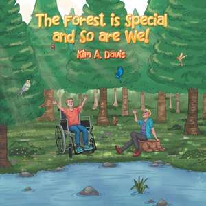 The Forest Is Special and so Are We! de Kim a. Davis