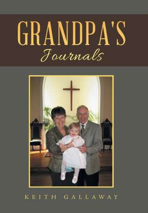 Grandpa's Journals de Keith Gallaway