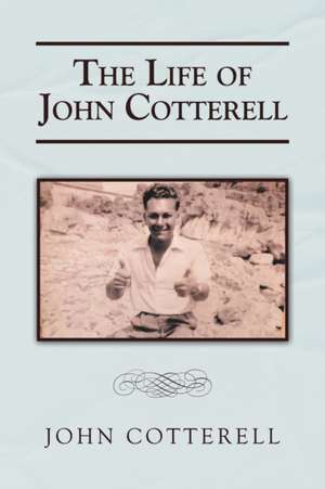 The Life of John Cotterell de John Cotterell