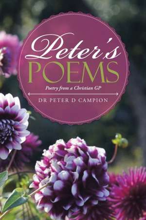 Peter's Poems de Peter D Campion