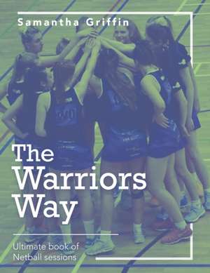 The Warriors Way de Samantha Griffin