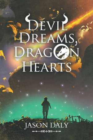 Devil Dreams, Dragon Hearts de Jason Daly