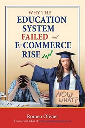 Why the Education System Failed and E-Commerce Rise de Romeo Olivier