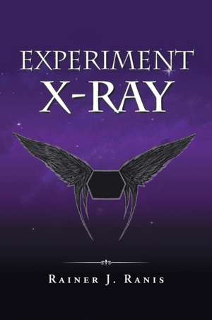 Experiment X-Ray de Rainer J. Ranis