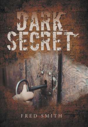 Dark Secret de Fred Smith