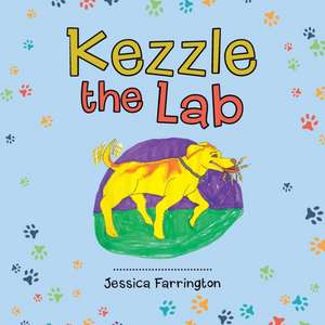 Kezzle the Lab de Jessica Farrington