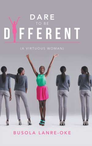 Dare to Be Different de Busola Lanre-Oke