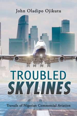 Troubled Skylines de John Oladipo Ojikutu