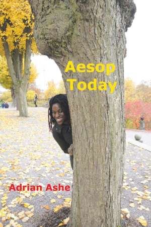 Aesop Today de Adrian Ashe