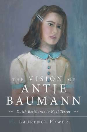 The Vision of Antje Baumann de Laurence Power