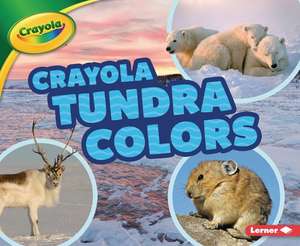 Crayola (R) Tundra Colors de Lisa Bullard