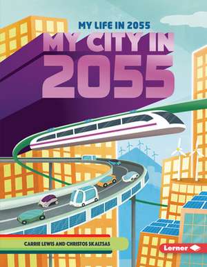 My City in 2055 de CARRIE LEWIS