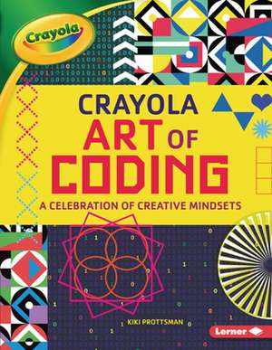 Crayola (R) Art of Coding de Kiki Prottsman