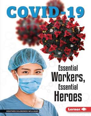 Essential Workers, Essential Heroes de Heather Dilorenzo Williams