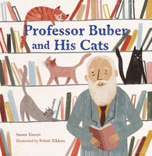 Professor Buber and His Cats de Susan Tarcov