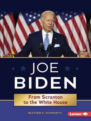 Joe Biden de Heather E. Schwartz