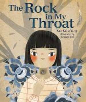 The Rock in My Throat de Kao Kalia Yang