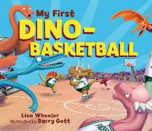 My First Dino-Basketball de Lisa Wheeler