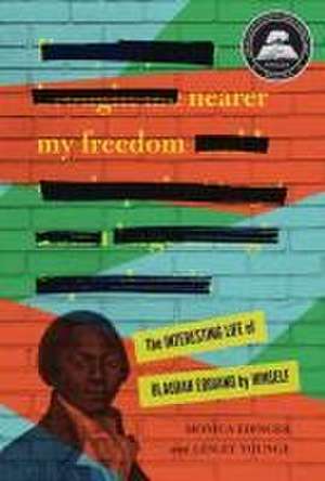 Nearer My Freedom de Monica Edinger