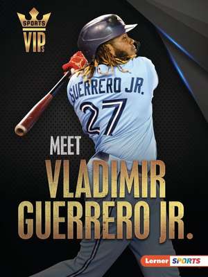 Meet Vladimir Guerrero Jr. de David Stabler