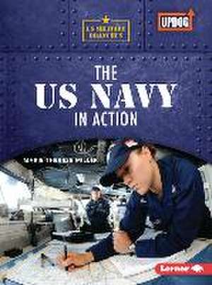 The US Navy in Action de Marie-Therese Miller