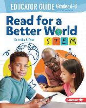 Read for a Better World (Tm) Stem Educator Guide Grades 6-8 de Artika R Tyner