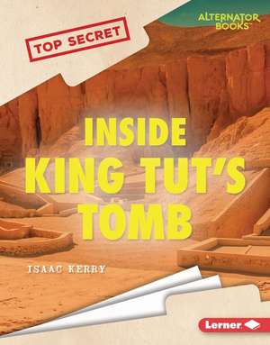 Inside King Tut's Tomb de Isaac Kerry