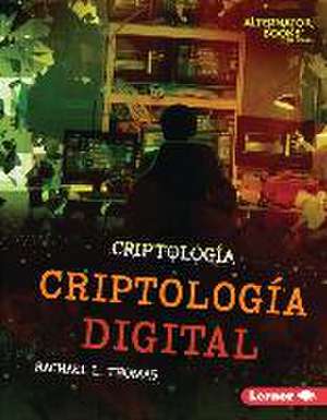 Criptología Digital (Digital Cryptology) de Rachael L Thomas