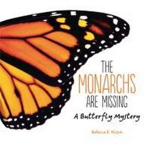 The Monarchs Are Missing de Rebecca E Hirsch