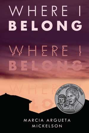 Where I Belong de Marcia Argueta Mickelson