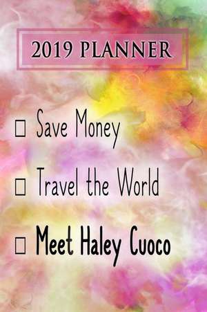 2019 Planner: Save Money, Travel the World, Meet Haley Cuoco: Haley Cuoco 2019 Planner de Dainty Diaries