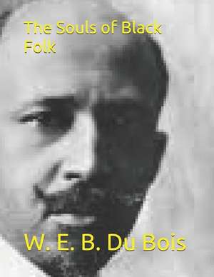 The Souls of Black Folk de W. E. B. DuBois