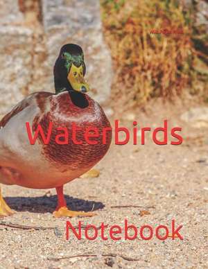 Waterbirds: Notebook de Wild Pages Press