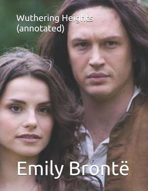 Wuthering Heights (Annotated) de Bront