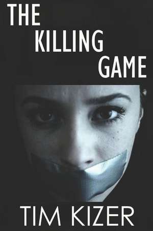 The Killing Game de Tim Kizer