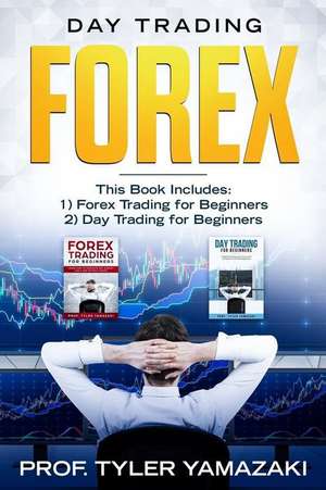 Day Trading Forex: 2-Manuscript de Tyler Yamazaki