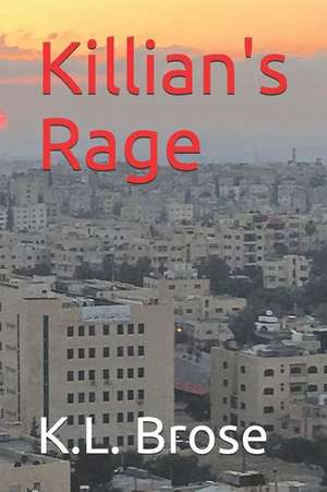 Killian's Rage de K. L. Brose