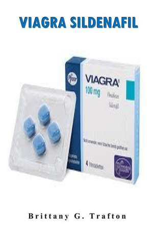 Viagra Sildenafil de Brittany G. Trafton