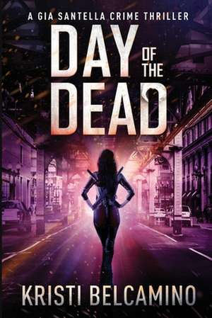 Day of the Dead de Kristi Belcamino