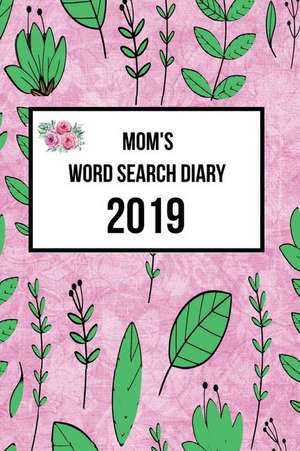 Mom's Word Search Diary 2019: Week to View with Space for Reminders and Notes Plus Weekly Word Search Puzzle de Keren Fairfax
