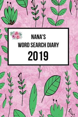 Nana's Word Search Diary 2019: Week to View with Space for Reminders and Notes Plus Weekly Word Search Puzzle de Keren Fairfax